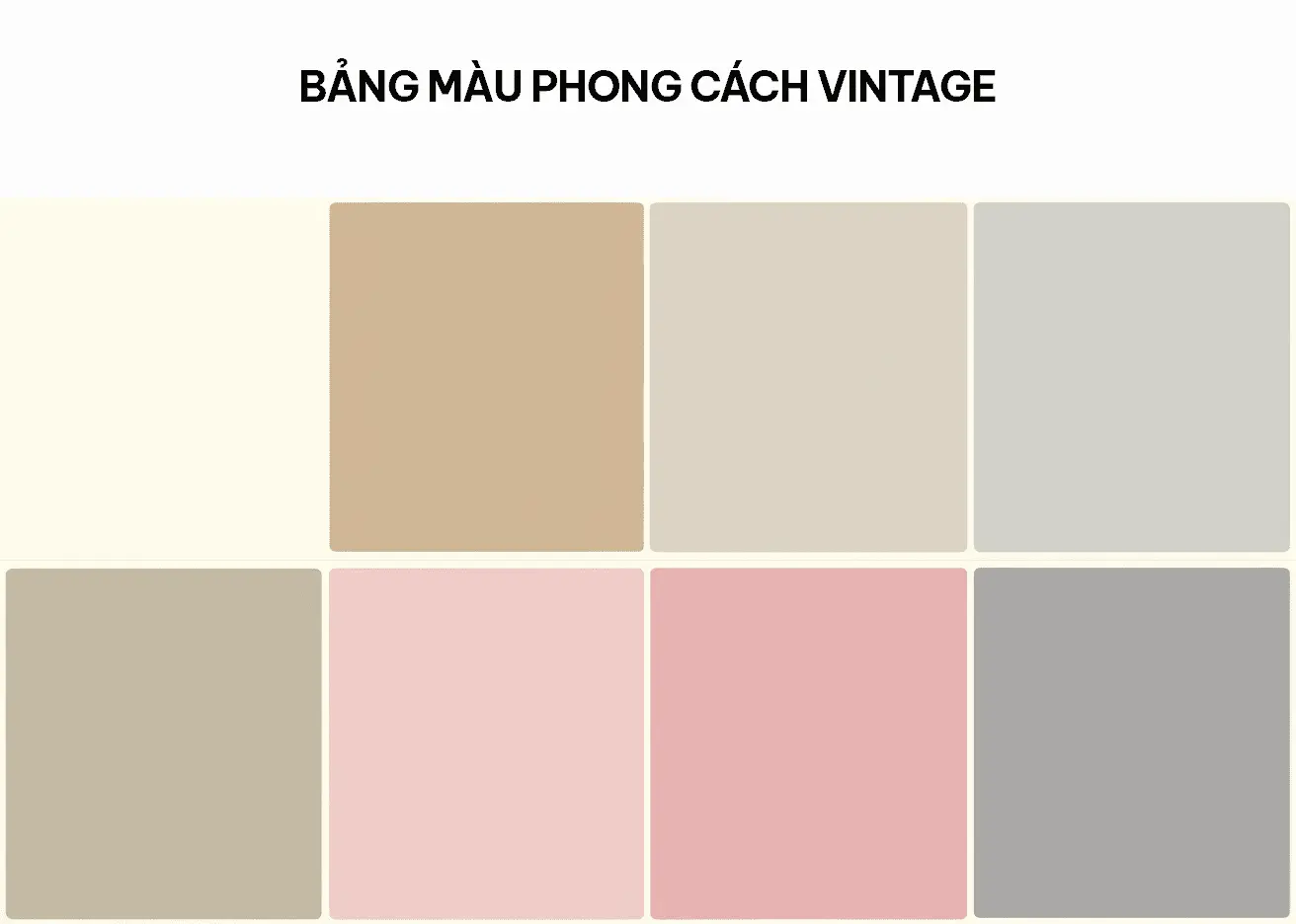 Bảng màu phong cách Vintage với các gam màu ấm áp, nhẹ nhàng và tinh tế.